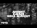  Johnny Cash || Well Alright