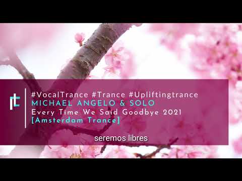 Michael Angelo & Solo - Every Time We Said Goodbye 2021 [Amsterdam Trance]