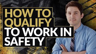 Wondering How To Get Qualified To Work in Safety?! | Here Is What You Need To Know To Get Started