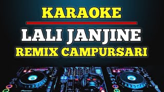 Download lagu Karaoke Campursari Lali Janjine Remix slow mp3