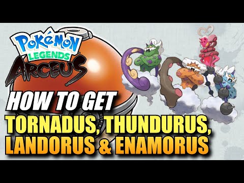 Pokemon Legends - How To Get Tornadus, Thundurus, Landorus & Enamorus (Incarnate Forces Of Hisui)