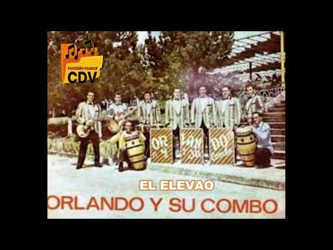 ORLANDO  Y SU COMBO EL ELEVAO