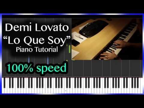 Demi Lovato - "Lo Que Soy" 100% speed FULL PIANO TUTORIAL