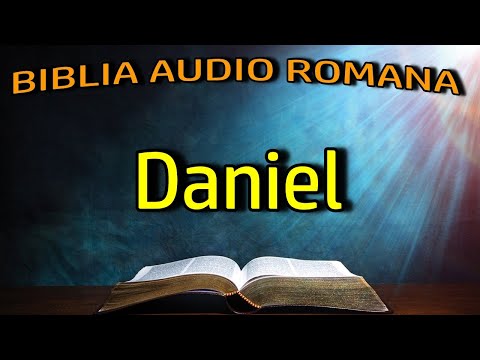Daniel - Vechiul Testament - Biblia Audio Romana