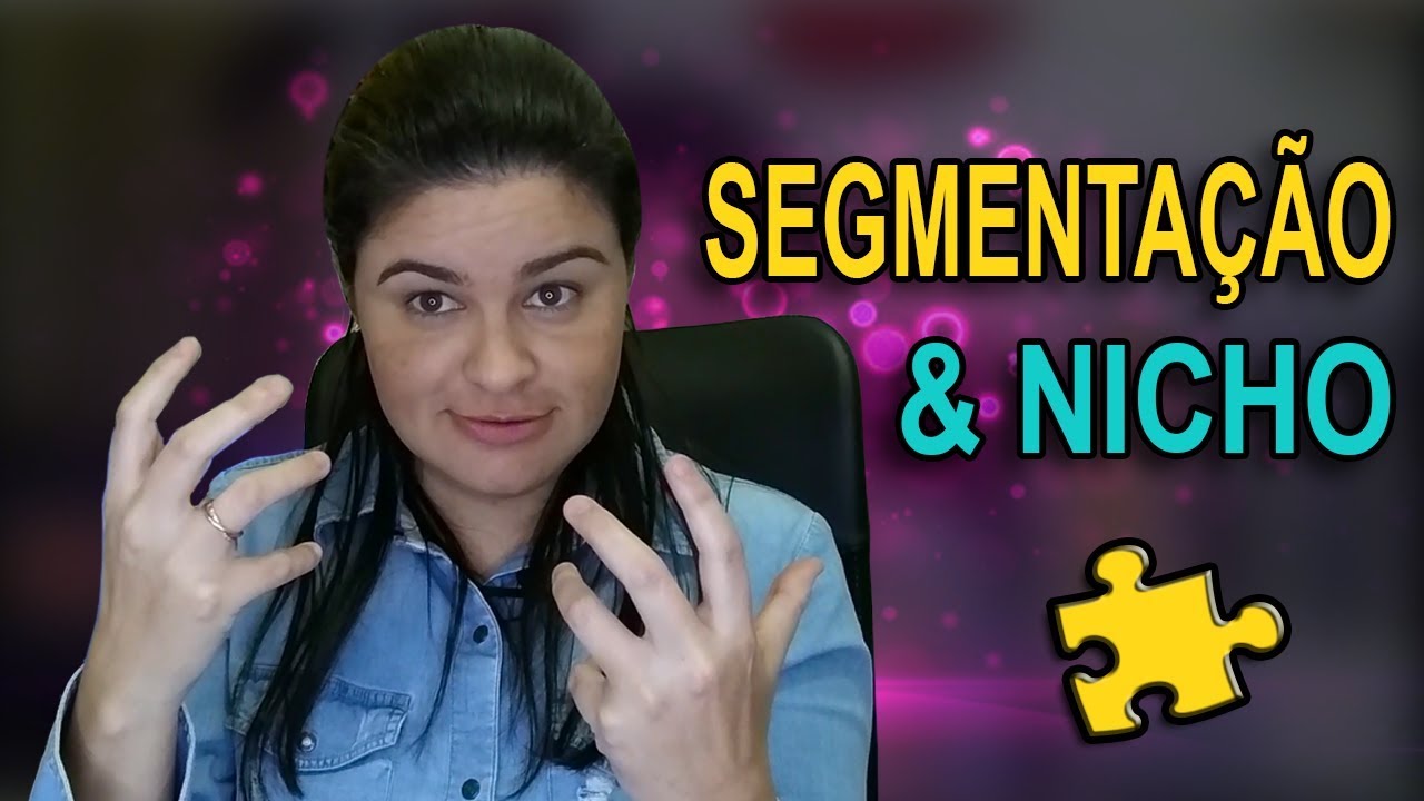 O que é Segmentação e Nicho de Mercado?