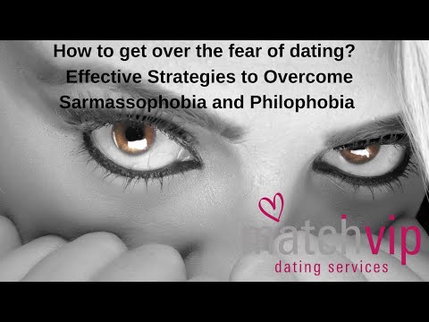 How to get over the fear of dating Effective Strategies to Overcome Sarmassophobia and Philophobia.