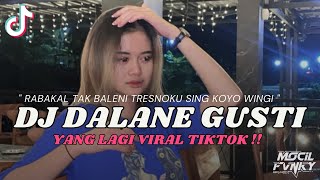 Download lagu DJ RABAKAL TAK BALENI TRESNOKU SING KOYO WINGI || DJ DALANE GUSTI VIRAL TIKTOK TERBARU 2023 mp3
