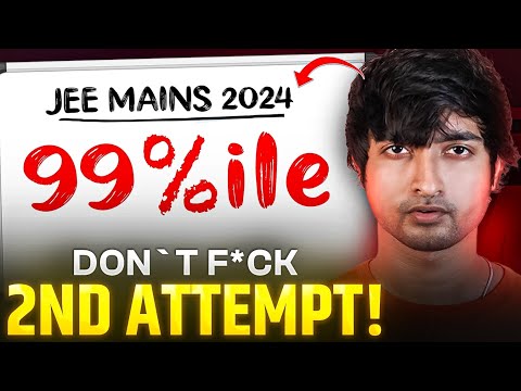 JEE mains 2024 2nd Attempt Strategy - NOW or NEVER