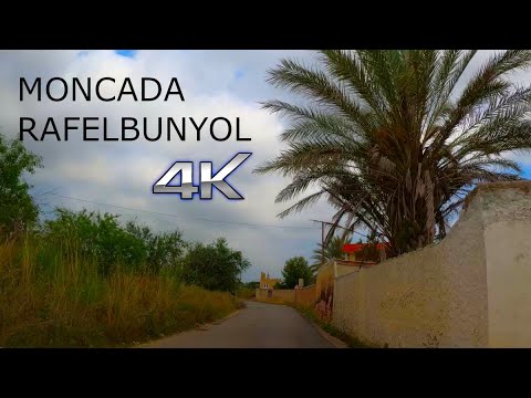 From MONCADA to RAFELBUNYOL - Valencia - Spain [4K|60fps]