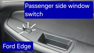 Ford Edge passenger side window switch replacement 2019 2020 2021 2022 2023 and 2024