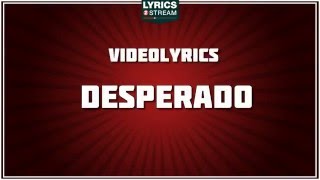 Desperado Lyrics - The Eagles tribute - Lyrics2Stream