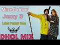 Download Mirze Da Yaar Jazzy B Latest Punjabi Song 2022 Dhol Remix Sirsa Production Mp3 Song
