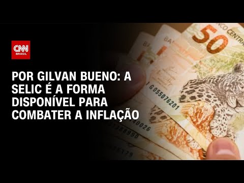 Selic é a ferramenta disponível para combater a inflação; veja análise | CNN 360°