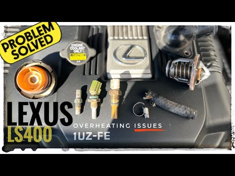 Overheating Lexus LS400 – I Thought These Cars Were Bulletproof! Problem not Solved 