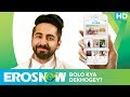 Mudit Downloads Eros Now Ayushmann Khurrana