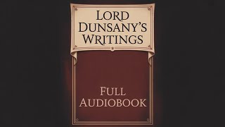 Selections from the Writings of Lord Dunsany
