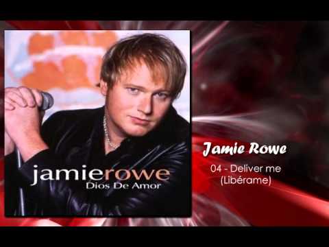 Jamie Rowe - Deliver me