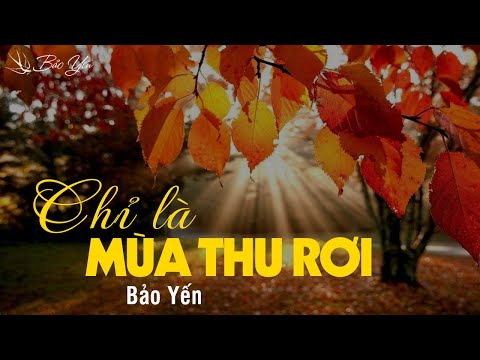 CHỈ LÀ MÙA THU RƠI