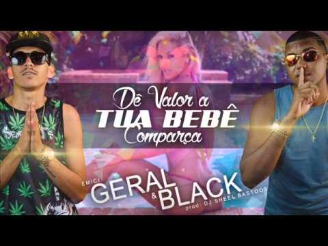 MC GERAL E BLACK   DÊ VALOR A TUA BEBÊ COMPARÇA (DJ NIKE)