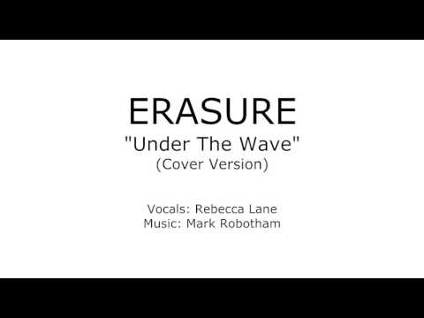 Erasure - Cover Verison - Under The Wave Ft Rebecca Lane