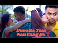 Dupatta Tera Nau Rang Da New Version Hot Romantic Love Story 2021 Komal Thakral