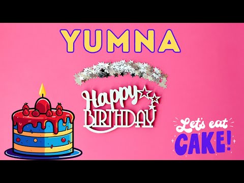 Happy Birthday Yumna, Birthday of Yumna, Best Birthday Wishes, hbd