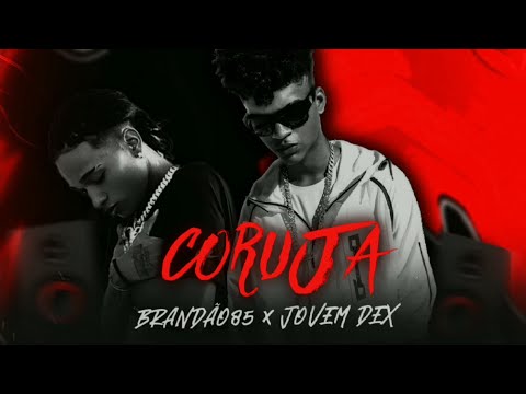Brandão85 feat. Jovem Dex - Coruja - REMIX (Versão Bregadeira) (Prod. DENK no Beat)