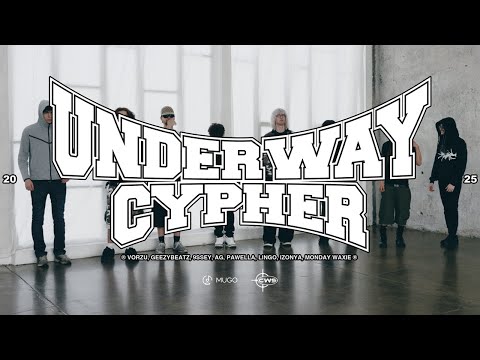 UNDERWAY CYPHER (VORZU, GEEZYBEATZ, 9SSEY, AG, PAWELLA, LINGO, IZONYA, MONDAY WAXIE)