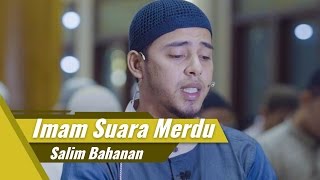 Download lagu Imam Suara Merdu | Salim Bahanan | Surat Al Fatihah & Surat Al Maun mp3