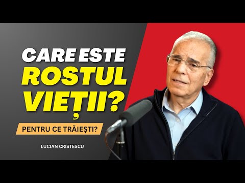 Lucian Cristescu - Care este Rostul vieții tale? - predici creștine