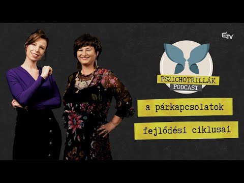 A párkapcsolatok fejlődési ciklusai – Pszichotrillák