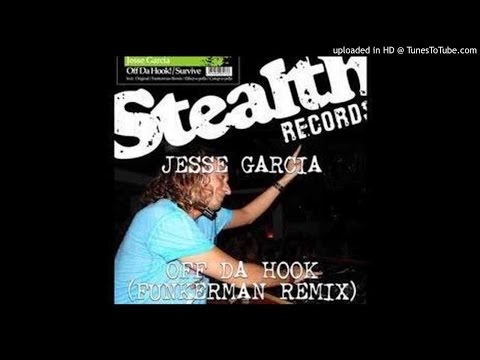 Jesse Garcia - Off Da Hook! (Original Mix) HQ