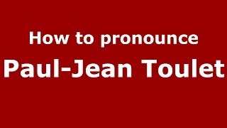 How to pronounce Paul-Jean Toulet