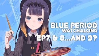 Thumbnail for 【Member Only】 Blue Period EP 7,  8 (and 9 if available) Watchalong! (2:29:21)