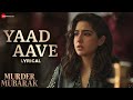 Yaad Aave Murder Mubarak Sara Ali Khan Vijay Varma Sachin Jigar Simran Varun Lyrical
