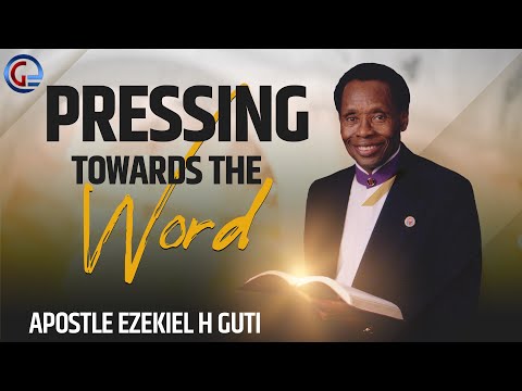 Apostle E H  Guti  Pressing towards the word