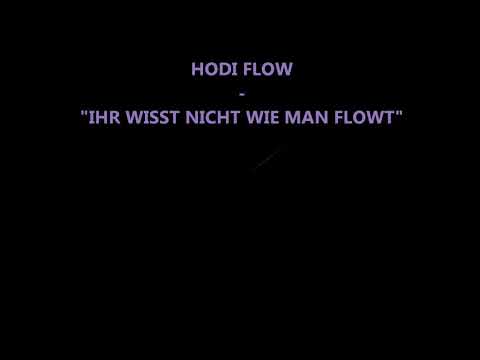 HODI FLOW  -  IHR WISST NICHT WIE MAN FLOWT