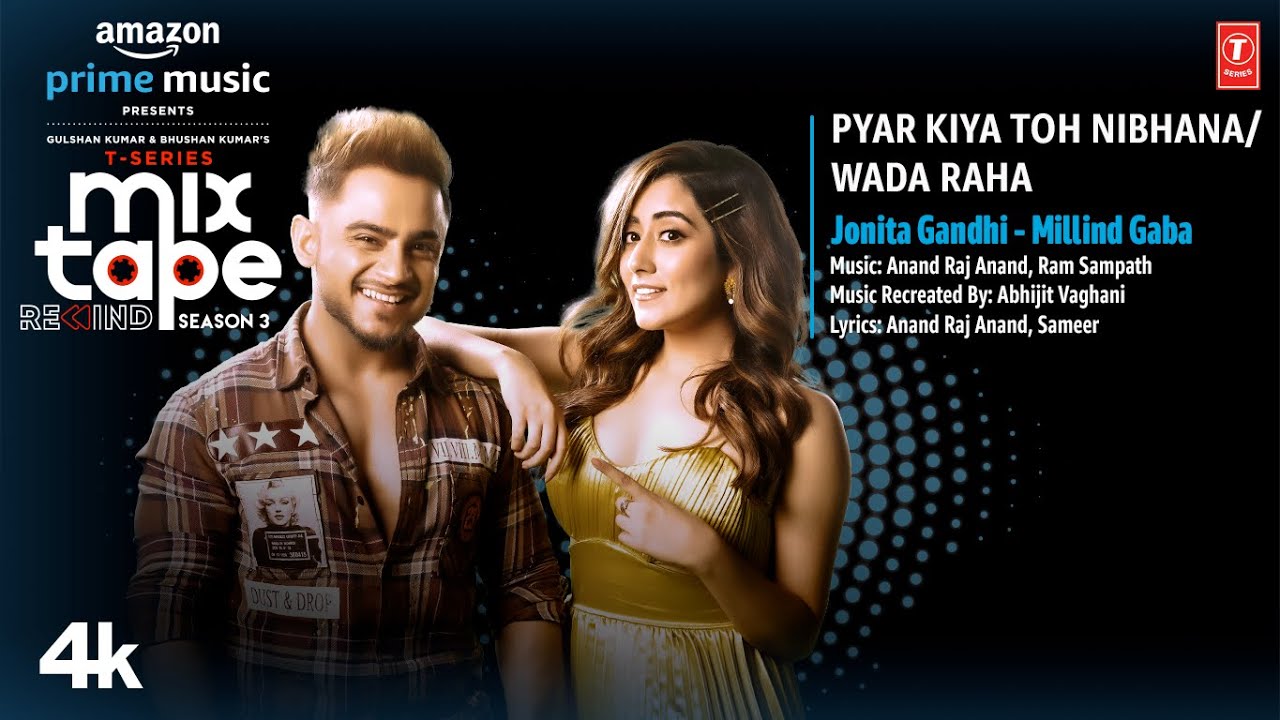 Pyar Kiya Toh Nibhana Wada Raha| Millind Gaba  Jonita Gandhi Lyrics