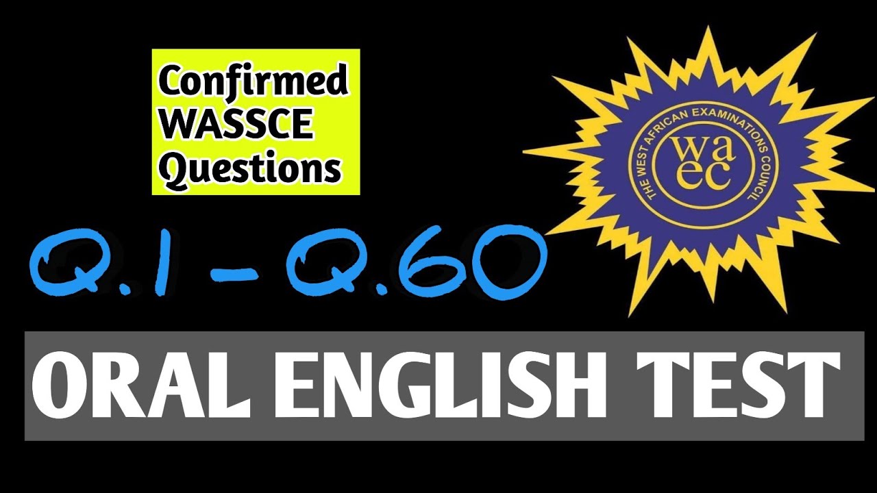 2026 WASSCE ORAL TEST AND ANSWERS 