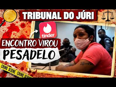 🚨JÚRI | MATCH NO TINDER ERA ATRAÇÃO PARA A MORTE