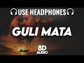 Guli Mata 8D AUDIO Saad Lamjarred Shreya Ghoshal Jennifer Winget Anshul Garg Lyrics