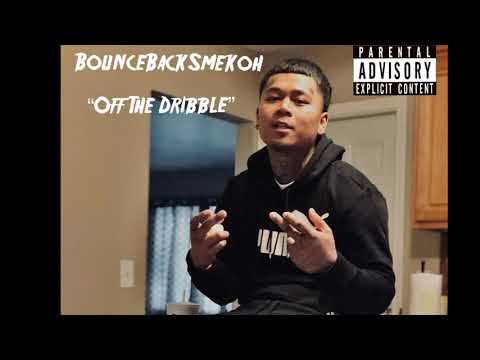 BounceBackSmekoh - Off The Dribble (prod. MikeMadeThe808's)