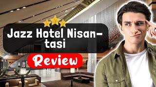Jazz Hotel Nisantasi Istanbul Review - Things You MUST Know Before Staying Here