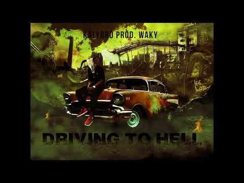 KALYBRO' - Driving To Hell - (Prod. Waky)