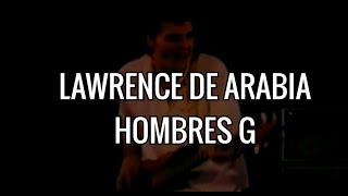 Hombres G .- Lawrence de Arabia. (1985. Vinilo)