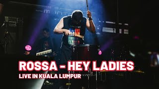 ROSSA - HEY LADIES LIVE IN KUALA LUMPUR (DRUM CAM)