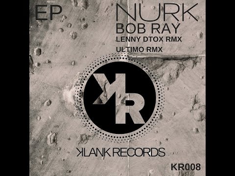 Nurk Bob Ray Lenny Dtox RMX
