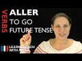 Aller (to go) — Future Tense (French verbs conjugated by Learn French With Alexa)