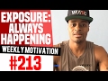 Exposure Always Happening Weekly Motivation 213 Dre Baldwin