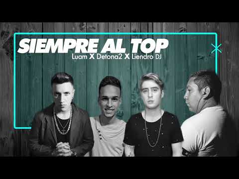Siempre Al Top - Luam X Detona2 X Liendro Dj